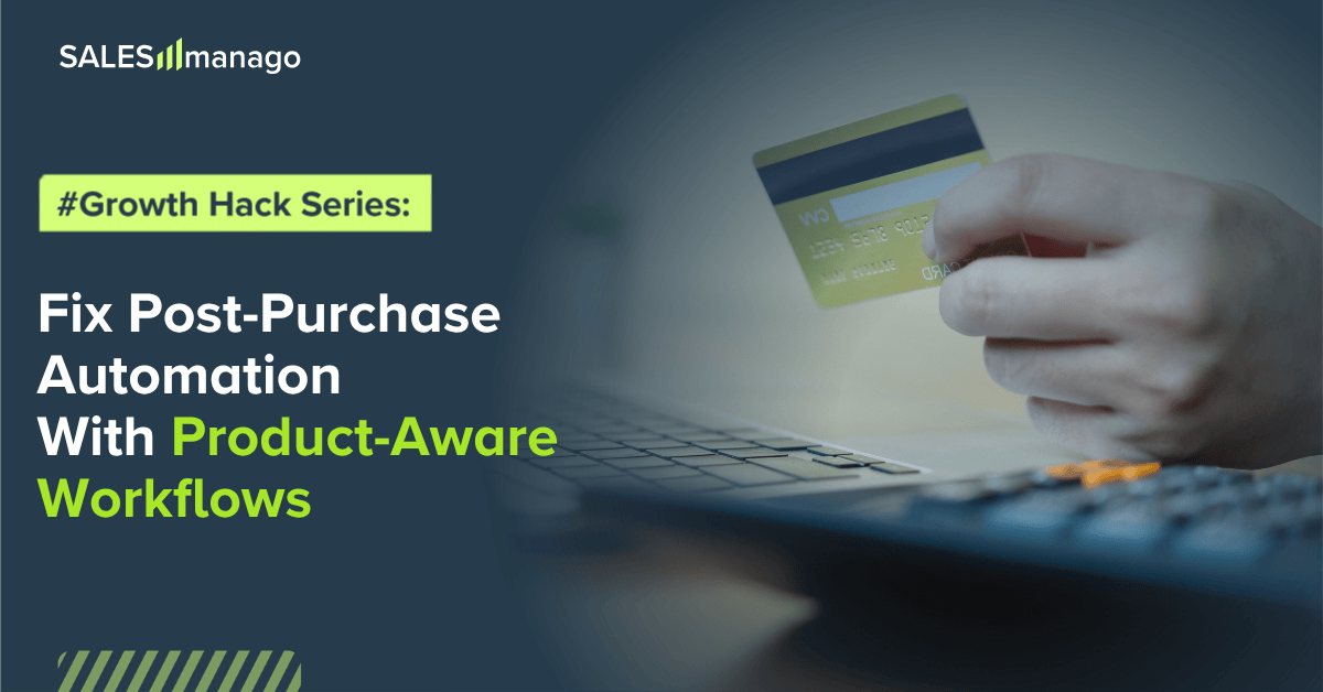 Growth Hacking Series: Your Post-Purchase Automation Is Probably Too Generic. Here's How to Fix It