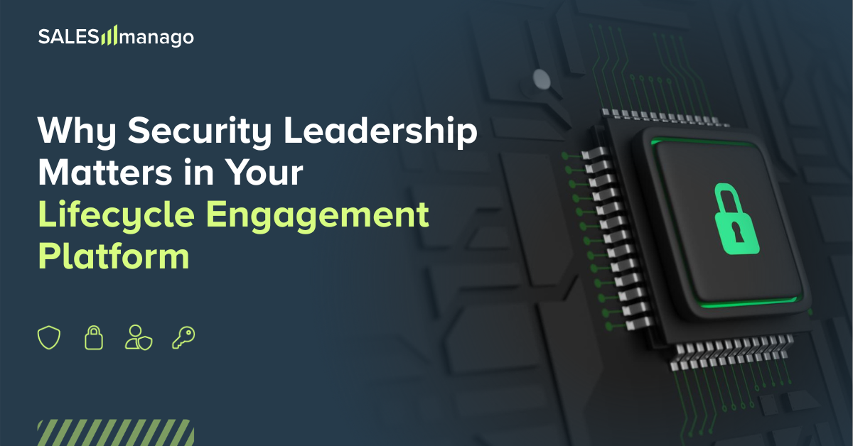 Setting the Standard: Why Security Leadership Matters in Your Lifecycle Engagement Platform